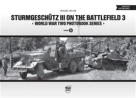 Sturmgeschutz III na polu bitwy, tom 3 - Sturmgeschutz III on the Battlefield, Volume 3