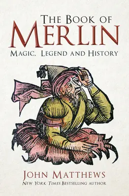 Księga Merlina: Magia, legenda i historia - The Book of Merlin: Magic, Legend and History