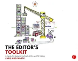 Zestaw narzędzi montażysty: Praktyczny przewodnik po montażu filmowym i telewizyjnym - The Editor's Toolkit: A Hands-On Guide to the Craft of Film and TV Editing