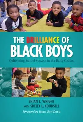 The Brilliance of Black Boys: Kultywowanie sukcesu szkolnego we wczesnych klasach - The Brilliance of Black Boys: Cultivating School Success in the Early Grades
