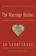 Budowniczy małżeństwa: Tworzenie prawdziwej jedności w celu przemiany małżeństwa - The Marriage Builder: Creating True Oneness to Transform Your Marriage