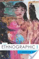 The Ethnographic I: Metodologiczna powieść o autoetnografii - The Ethnographic I: A Methodological Novel about Autoethnography