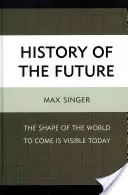 Historia przyszłości: Kształt przyszłego świata jest widoczny już dziś