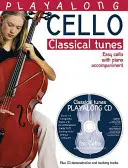 Playalong Cello - Classical Tunes: Easy Cello with Piano Accompaniment [With CD (Audio)]