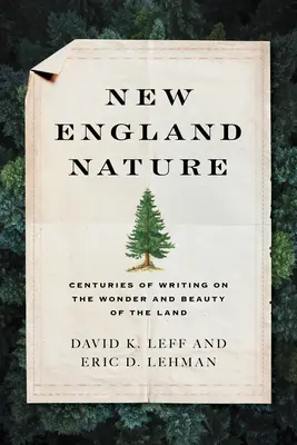 New England Nature: Stulecia pisania o cudach i pięknie ziemi - New England Nature: Centuries of Writing on the Wonder and Beauty of the Land