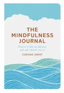 Dziennik uważności - ćwiczenia, które pomogą ci znaleźć spokój i wyciszenie, gdziekolwiek jesteś - Mindfulness Journal - Exercises to help you find peace and calm wherever you are