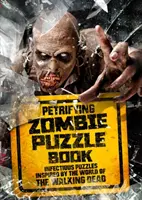 Petrifying Zombie Puzzle Book - Zaraźliwe łamigłówki inspirowane światem The Walking Dead - Petrifying Zombie Puzzle Book - Infectious puzzles inspired by the world of The Walking Dead