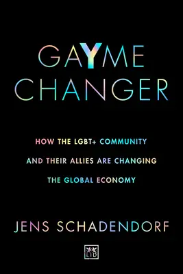 Gayme Changer: Jak społeczność Lgbt+ i ich sojusznicy zmieniają globalną gospodarkę - Gayme Changer: How the Lgbt+ Community and Their Allies Are Changing the Global Economy