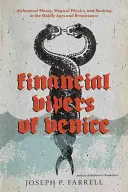 Finansowe żmije z Wenecji: Alchemiczne pieniądze, magiczna fizyka i bankowość w średniowieczu i renesansie - Financial Vipers of Venice: Alchemical Money, Magical Physics, and Banking in the Middle Ages and Renaissance