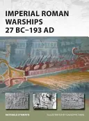 Cesarskie rzymskie okręty wojenne 27 p.n.e.-193 n.e. - Imperial Roman Warships 27 BC-193 Ad