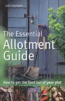 Niezbędny przewodnik działkowca - jak najlepiej wykorzystać swoją działkę - Essential Allotment Guide - How to Get the Best out of Your Plot