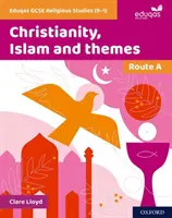 Eduqas GCSE Religious Studies (9-1): Ścieżka A - Chrześcijaństwo, islam i tematy - Eduqas GCSE Religious Studies (9-1): Route A - Christianity, Islam and themes