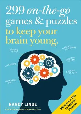 299 gier i łamigłówek, które pomogą ci zachować młody mózg: Minuty dziennie dla sprawności umysłowej - 299 On-The-Go Games & Puzzles to Keep Your Brain Young: Minutes a Day to Mental Fitness