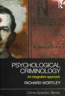 Kryminologia psychologiczna: Podejście integracyjne - Psychological Criminology: An Integrative Approach