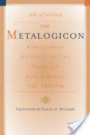 Metalogikon: Dwunastowieczna obrona werbalnych i logicznych sztuk trivium - The Metalogicon: A Twelfth-Century Defense of the Verbal and Logical Arts of the Trivium