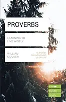 Przysłowia (Lifebuilder Study Guides) - Nauka mądrego życia (Mouser William (autor)) - Proverbs (Lifebuilder Study Guides) - Learning to Live Wisely (Mouser William (Author))