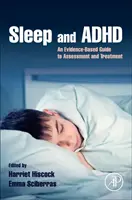Sen i ADHD: Oparty na dowodach przewodnik po ocenie i leczeniu - Sleep and ADHD: An Evidence-Based Guide to Assessment and Treatment
