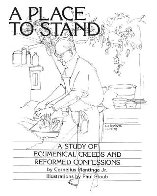 A Place to Stand: Studium ekumenicznych wyznań wiary i wyznań reformowanych - A Place to Stand: A Study of Ecumenical Creeds and Reformed Confessions
