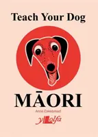 Naucz swojego psa maoryskiego - Teach Your Dog Māori