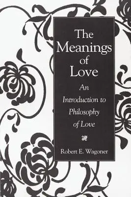 Znaczenia miłości: Wprowadzenie do filozofii miłości - The Meanings of Love: An Introduction to Philosophy of Love