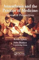 Znieczulenie i praktyka medyczna: Perspektywy historyczne - Anaesthesia and the Practice of Medicine: Historical Perspectives