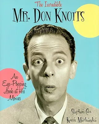Niesamowity pan Don Knotts: Niesamowite spojrzenie na jego filmy - The Incredible Mr. Don Knotts: An Eye-Popping Look at His Movies
