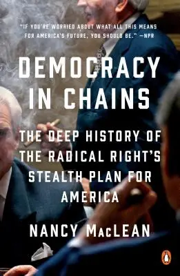 Demokracja w łańcuchach: Głęboka historia ukrytego planu radykalnej prawicy dla Ameryki - Democracy in Chains: The Deep History of the Radical Right's Stealth Plan for America