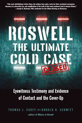 Roswell: The Ultimate Cold Case: Zeznania naocznych świadków i dowody na kontakt i ukrywanie sprawy - Roswell: The Ultimate Cold Case: Eyewitness Testimony and Evidence of Contact and the Cover-Up