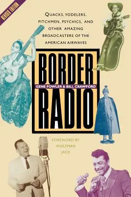 Border Radio: Znachorzy, jodłujący, rozgłaszacze, medium i inni niesamowici nadawcy amerykańskich fal radiowych, wydanie poprawione - Border Radio: Quacks, Yodelers, Pitchmen, Psychics, and Other Amazing Broadcasters of the American Airwaves, Revised Edition