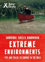 Bear Grylls Umiejętności przetrwania w ekstremalnych środowiskach - Bear Grylls Survival Skills Extreme Environments