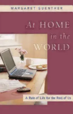 At Home in the World: Reguła życia dla reszty z nas - At Home in the World: A Rule of Life for the Rest of Us