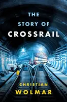 Historia linii Crossrail - The Story of Crossrail