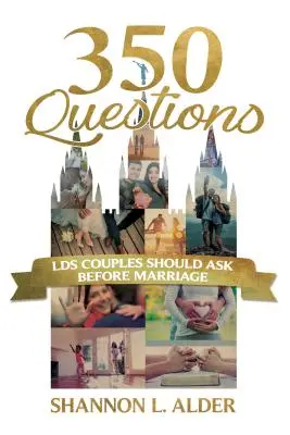 350 pytań, które pary Lds powinny zadać sobie przed ślubem - 350 Questions Lds Couples Should Ask Before Marriage