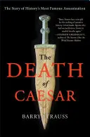 Śmierć Cezara: Historia najsłynniejszego zabójstwa w historii - The Death of Caesar: The Story of History's Most Famous Assassination