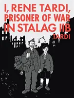 Ja, Rene Tardi, jeniec wojenny w Stalagu Iib Vol. 2: Mój powrót do domu - I, Rene Tardi, Prisoner of War in Stalag Iib Vol. 2: My Return Home