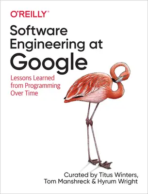 Inżynieria oprogramowania w Google: Lekcje wyciągnięte z programowania na przestrzeni czasu - Software Engineering at Google: Lessons Learned from Programming Over Time