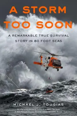 A Storm Too Soon (Young Readers Edition): Niezwykła prawdziwa historia przetrwania na morzu o głębokości 80 stóp - A Storm Too Soon (Young Readers Edition): A Remarkable True Survival Story in 80-Foot Seas