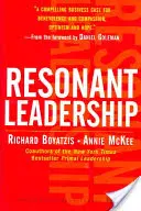 Przywództwo rezonansowe: Odnawianie siebie i łączenie się z innymi poprzez uważność, nadzieję i współczucie - Resonant Leadership: Renewing Yourself and Connecting with Others Through Mindfulness, Hope and Compassioncompassion