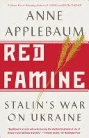 Czerwony głód: Wojna Stalina na Ukrainie - Red Famine: Stalin's War on Ukraine