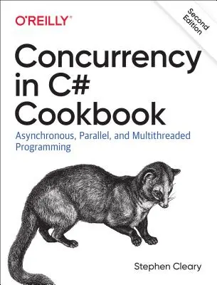 Książka kucharska Współbieżność w C#: Programowanie asynchroniczne, równoległe i wielowątkowe - Concurrency in C# Cookbook: Asynchronous, Parallel, and Multithreaded Programming
