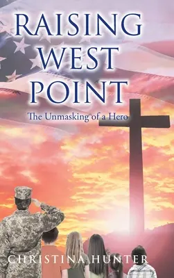 Raising West Point: Zdemaskowanie bohatera - Raising West Point: The Unmasking of a Hero