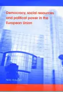 Demokracja, zasoby społeczne i władza polityczna w Unii Europejskiej - Democracy, social resources and political power in the European Union