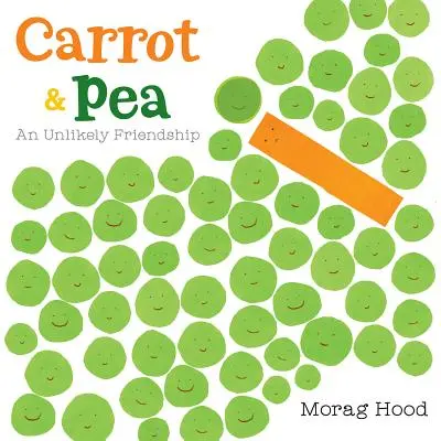 Marchewka i groszek: Nieprawdopodobna przyjaźń - Carrot and Pea: An Unlikely Friendship