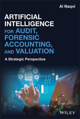 Sztuczna inteligencja dla audytu, rachunkowości sądowej i wyceny: Perspektywa strategiczna - Artificial Intelligence for Audit, Forensic Accounting, and Valuation: A Strategic Perspective