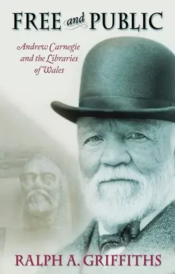 Wolne i publiczne: Andrew Carnegie i biblioteki Walii - Free and Public: Andrew Carnegie and the Libraries of Wales