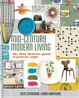 Mid-Century Modern Living - Przewodnik po wzorach i stylach w stylu mini modern - Mid-Century Modern Living - The Mini Modern's Guide to Pattern and Style