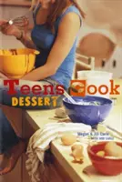 Nastolatki gotują deser: [Książka do pieczenia] - Teens Cook Dessert: [A Baking Book]