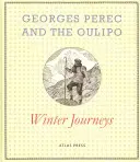 Georges Perec i Oulipo: Zimowe podróże - Georges Perec and the Oulipo: Winter Journeys