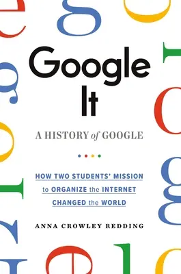 Google It: Historia Google - Google It: A History of Google