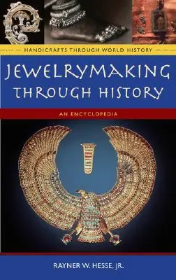 Biżuteria na przestrzeni dziejów: Encyklopedia - Jewelrymaking Through History: An Encyclopedia